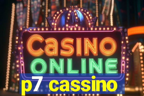 p7 cassino